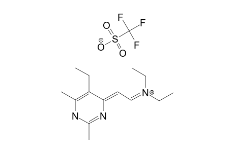 4-[(E)-2-DIETHYL-AMINO-VINYL]-5-ETHYL-2,6-DIMETHYL-1H+-PYRIMIDINIUM-TRIFLUORO-METHANE-SULFONATE)