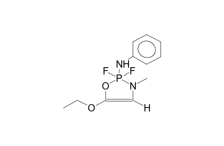 2,2-DIFLUORO-2-PHENYLAMINO-3-METHYL-5-ETHOXY-1,3,2-OXAZAPHOSPHOL-4-ENE