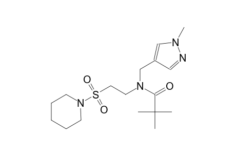 propanamide, 2,2-dimethyl-N-[(1-methyl-1H-pyrazol-4-yl)methyl]-N-[2-(1-piperidinylsulfonyl)ethyl]-