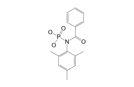 N-BENZOYL-N-(2,4,6-TRIMETHYLPHENYL)-PHOSPHORAMIDIC-ACID