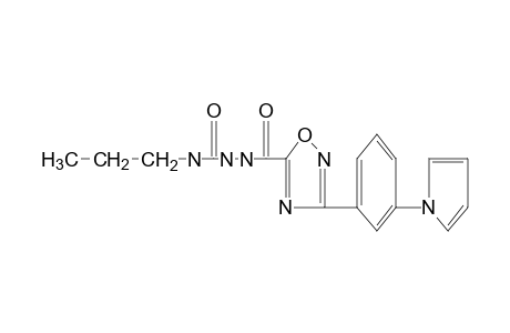 4-propyl-1-{{3-[m-(pyrrol-1-yl)phenyl]-1,2,4-oxadiazol-5-yl}carbonyl}semicarbazide