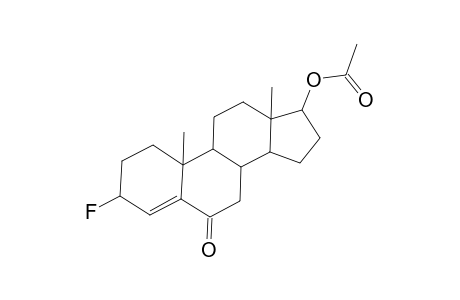 Androst-4-en-6-one, 3.beta.-fluoro-17.beta.-hydroxy-, acetate