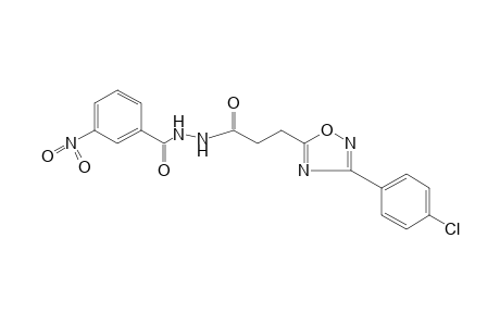1-{3-[3-(p-chlorophenyl)-1,2,4-oxadiazol-5-yl]propionyl}-2-(m-nitrobenzoyl)hydrazine