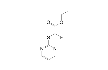 ETHYL-ALPHA-FLOURO-ALPHA-[(2-PYRIMIDYL)-THIO]-ACETATE