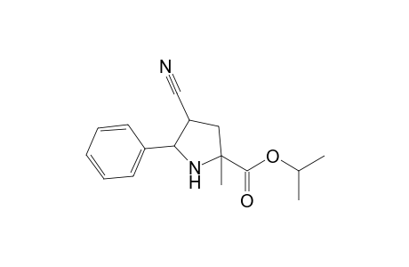 Isopropyl 2-methyl-4-cyano-5-phenylpyrrolidine-2-carboxylate