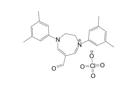 6-FORMYL-2,3-DIHYDRO-1,4-BIS-(3,5-DIMETHYLPHENYL)-1,4-DIAZEPINIUM-PERCHLORATE