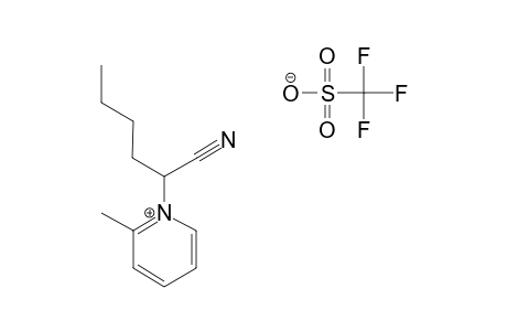 1-(1-CYANOPENTYL)-2-METHYL-PYRIDINIUM-TRIFLATE
