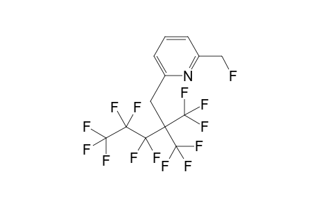 2-FLUOROMETHYL-6-[(PERFLUORO-2-METHYLPENTAN-2-YL)METHYL]-PYRIDINE