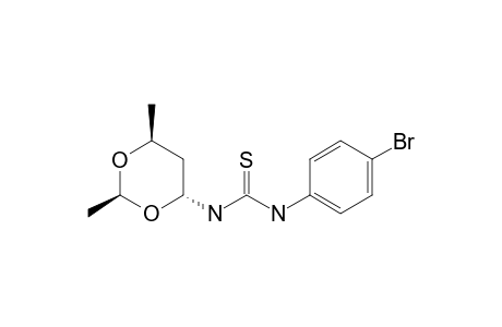 3-(4-bromophenyl)-1-[(2S,4R,6S)-2,6-dimethyl-1,3-dioxan-4-yl]thiourea